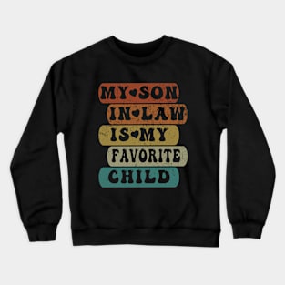 My son in law is my favorite child Crewneck Sweatshirt